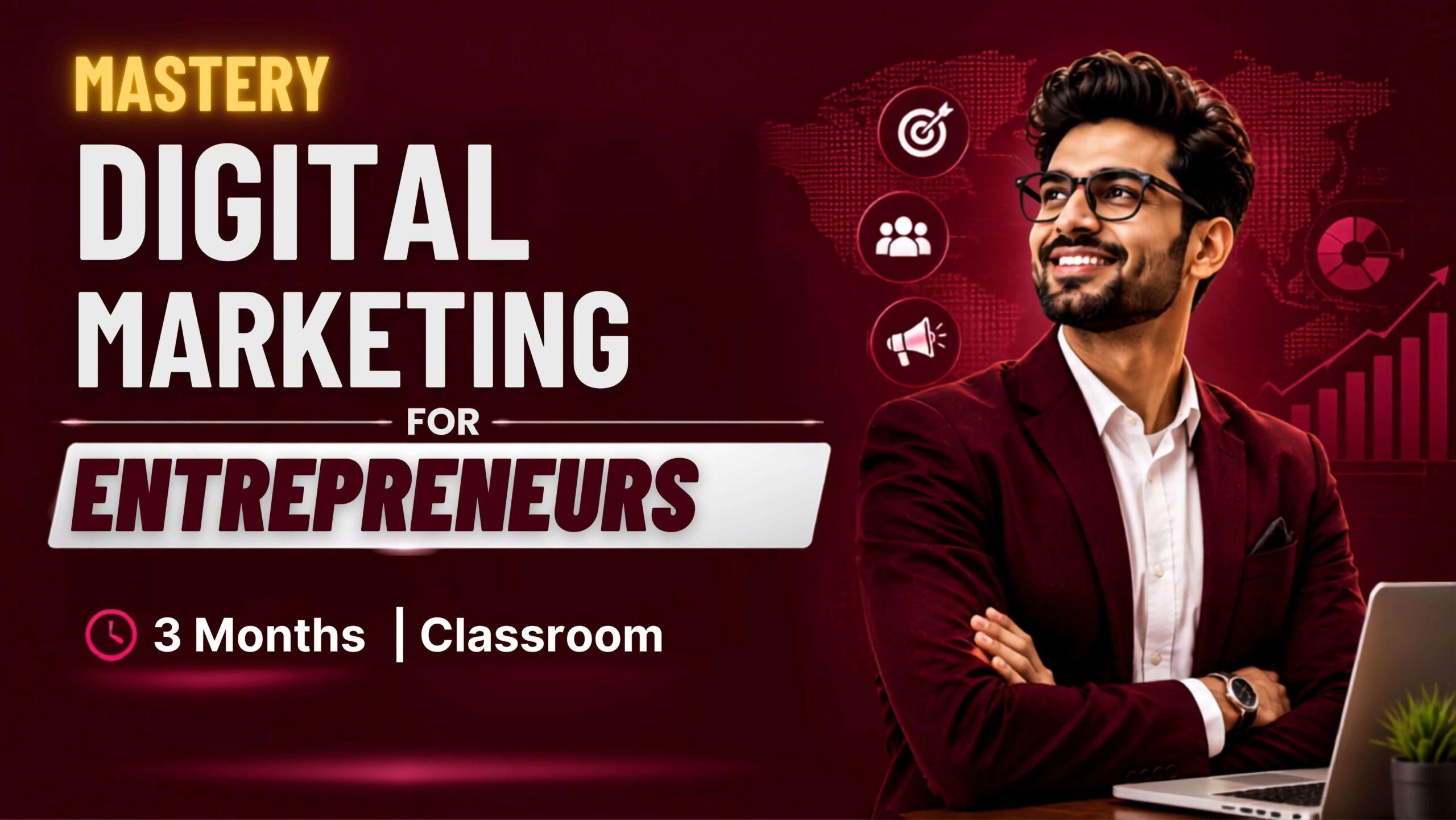 Digital Marketing Mastery for Entrepreneurs.